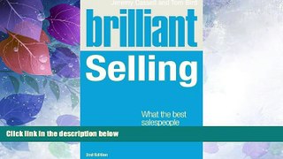 Full [PDF] Downlaod  Brilliant Selling 2nd edn: What the best salespeople know, do and say (2nd