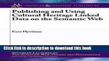 Books Publishing and Using Cultural Heritage Linked Data on the Semantic Web Free Online