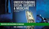 READ THE NEW BOOK Understanding Social Security   Medicare: Practical answers and planning in an