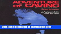 Books Adventure of Caving: A Beginner s Guide for Exploring Caves Softly and Safely Full Online