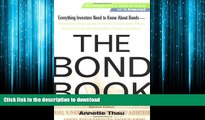 READ THE NEW BOOK The Bond Book: Everything Investors Need to Know About Treasuries, Municipals,