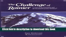 Books The Challenge Of Rainier: A Record of the Explorations and Ascents, Triumphs and Tragedies,