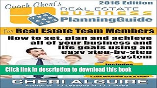 [Read PDF] Coach Cheri s Business Planning Guide for Real Estate Team Members: How to set, plan