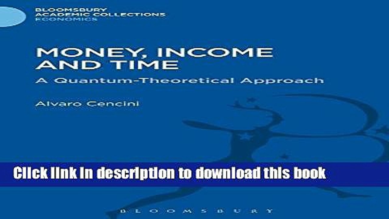 [PDF] Money, Income and Time: A Quantum-Theoretical Approach (Bloomsbury Academic Collections: