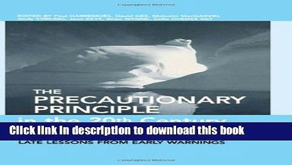 [Download] The Precautionary Principle in the 20th Century: Late Lessons from Early Warnings  Read