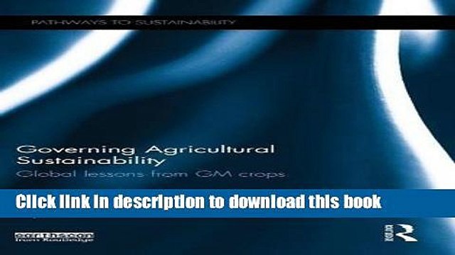 [PDF] Governing Agricultural Sustainability: Global lessons from GM crops (Pathways to