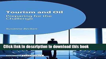 [Download] Tourism and Oil: Preparing for the Challenge (Tourism Essentials) Free Books