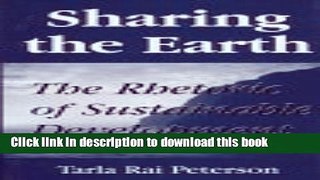[Download] Sharing the Earth: The Rhetoric of Sustainable Development (Studies in
