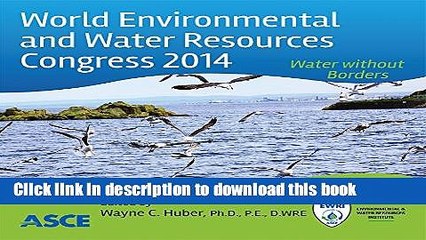 [PDF] World Environmental and Water Resources Congress 2014: Water without Borders Free Books