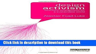[PDF] Design Activism: Beautiful Strangeness for a Sustainable World Free Books