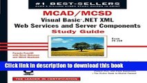Books MCAD/MCSD: Visual Basic .Net XML Web Services   Server Components Study Guide: Exam 70-310