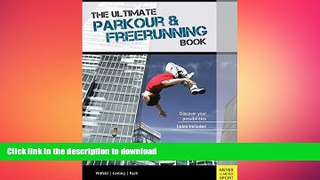FREE PDF  The Ultimate Parkour   Freerunning Book: Discover Your Possibilities!  DOWNLOAD ONLINE