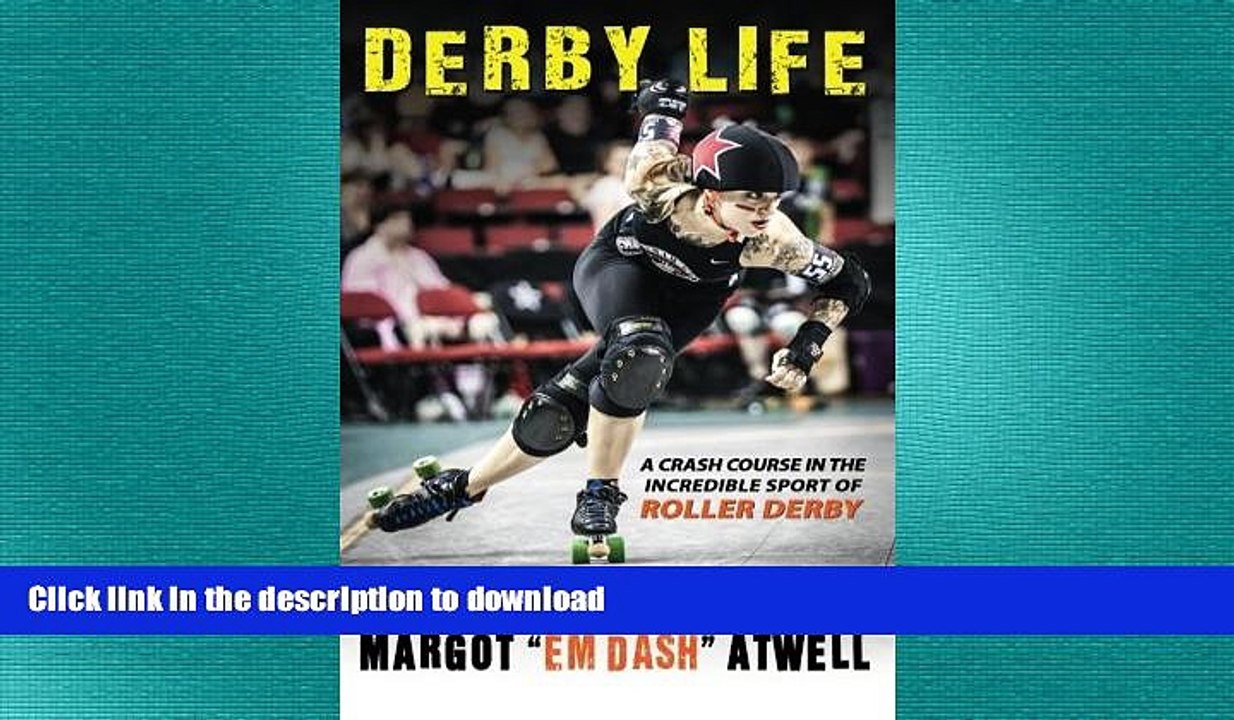 READ book  Derby Life: A Crash Course in the Incredible Sport of Roller Derby  DOWNLOAD ONLINE