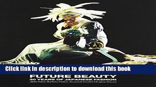 Books Future Beauty: 30 Years of Japanese Fashion Free Online