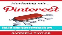Books Marketing mit Pinterest: eine praxisbezogene Anleitung, um das neuste Social Networking
