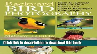 Ebook Backyard Bird Photography: How to Attract Birds to Your Home and Create Beautiful