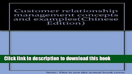 [Read  e-Book PDF] Customer relationship management concepts and examples(Chinese Edition) Free