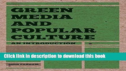[Read  e-Book PDF] Green Media and Popular Culture: An Introduction  Read Online