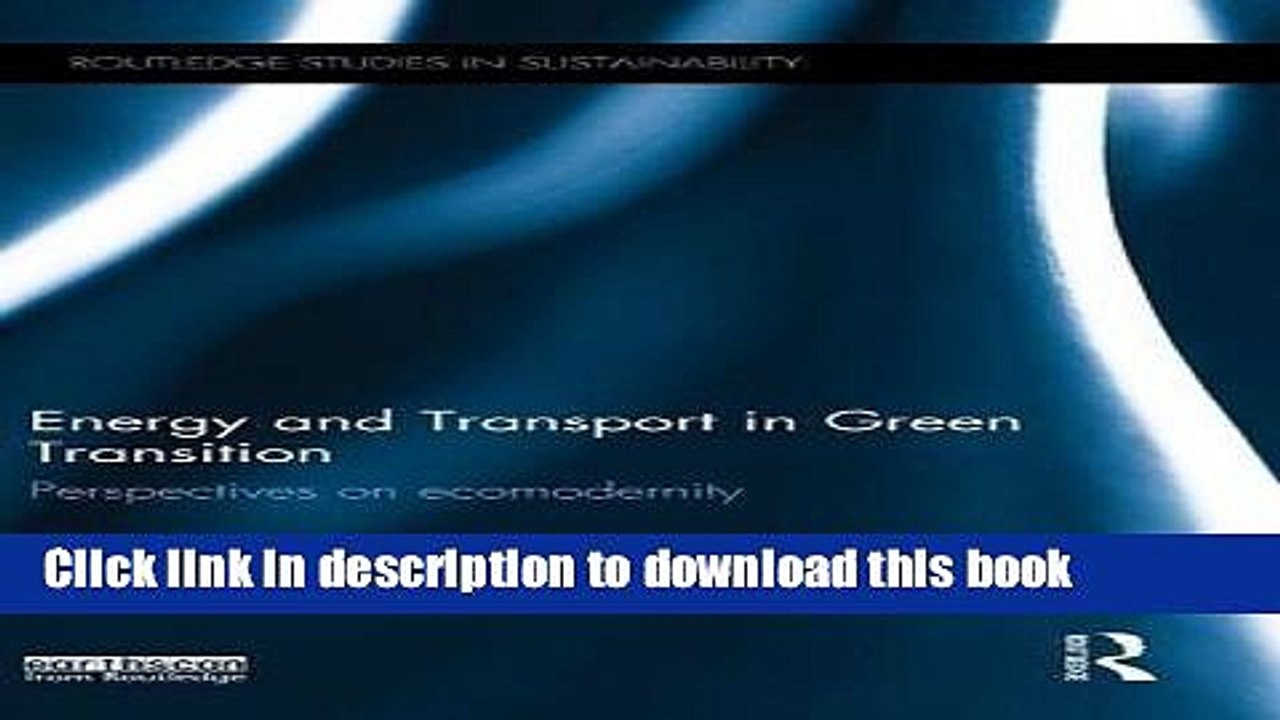 [PDF] Energy and Transport in Green Transition: Perspectives on Ecomodernity (Routledge Studies in