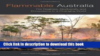 [Read  e-Book PDF] Flammable Australia: Fire Regimes, Biodiversity and Ecosystems in a Changing