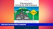 READ ONLINE Trading Stock Options: Basic Option Trading Strategies And How I ve Used Them To