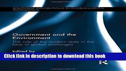 [Download] Government and the Environment: The Role of the Modern State in the Face of Global