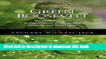 [Download] The Green Roosevelt: Theodore Roosevelt in Appreciation of Wilderness, Wildlife, and