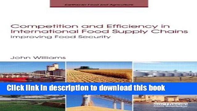 [Read e-Book PDF] Competition and Efficiency in International Food Supply Chains: Improving Food