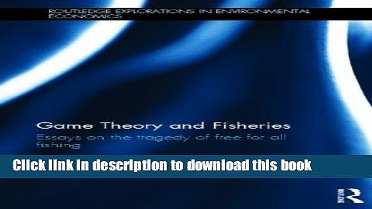 [PDF] Game Theory and Fisheries: Essays on the Tragedy of Free for All Fishing (Routledge