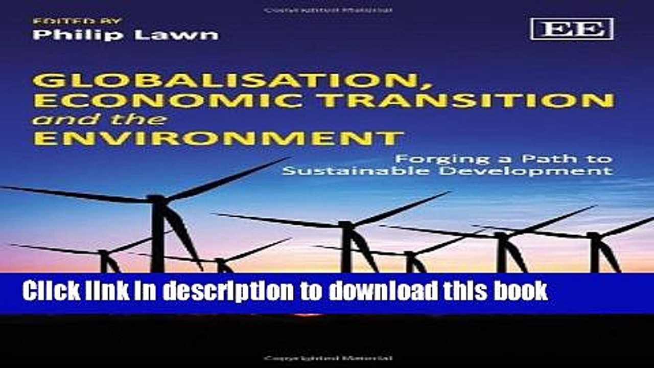 [Download] Globalisation, Economic Transition and the Environment: Forging a Path to Sustainable