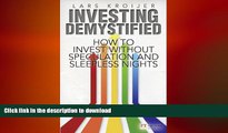 READ ONLINE Investing Demystified: How to Invest Without Speculation and Sleepless Nights