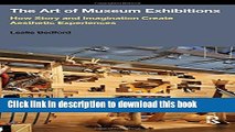 [PDF] The Art of Museum Exhibitions: How Story and Imagination Create Aesthetic Experiences  Read