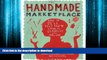 READ ONLINE The Handmade Marketplace: How to Sell Your Crafts Locally, Globally, and On-Line READ