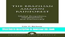 [PDF] The Brazilian Amazon Rainforest: Global Ecopolitics, Development, and Democracy Free Books