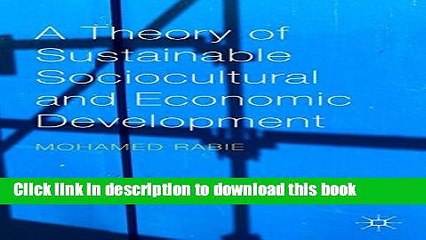 [PDF] A Theory of Sustainable Sociocultural and Economic Development Free Books
