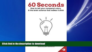 FAVORIT BOOK 60 Seconds: How to tell your company s story and the brain science to make it stick