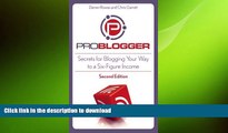 READ PDF ProBlogger: Secrets for Blogging Your Way to a Six-Figure Income READ PDF BOOKS ONLINE