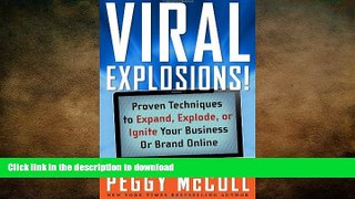 EBOOK ONLINE Viral Explosions!: Proven Techniques to Expand, Explode, or Ignite Your Business or