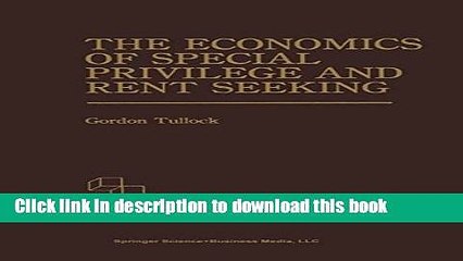 [PDF] The Economics of Special Privilege and Rent Seeking (Studies in Public Choice) Free Books