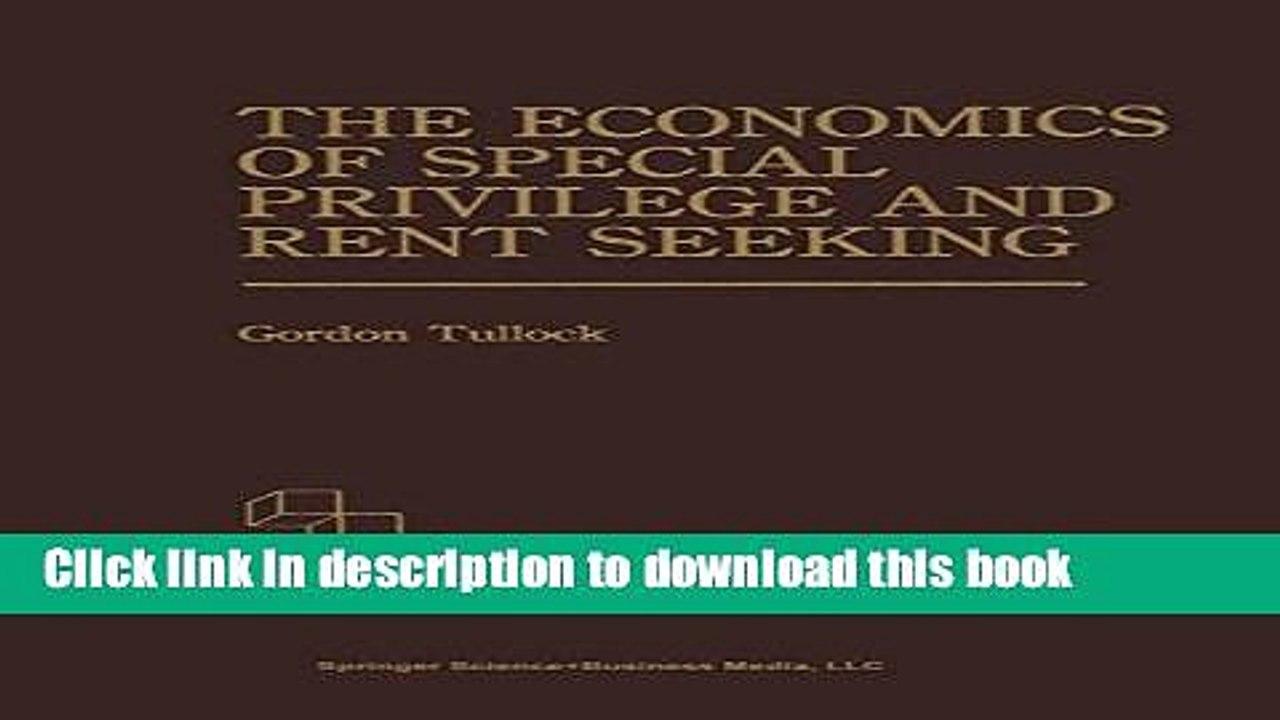 [PDF] The Economics of Special Privilege and Rent Seeking (Studies in Public Choice) Free Books
