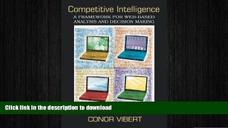READ THE NEW BOOK Competitive Intelligence: A Framework for Web-based Analysis and Decision Making