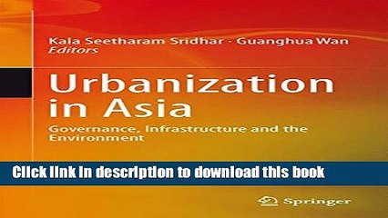 [Download] Urbanization in Asia: Governance, Infrastructure and the Environment  Read Online