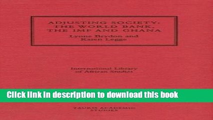 [PDF] Adjusting Society: The World Bank, the IMF and Ghana (International Library of African