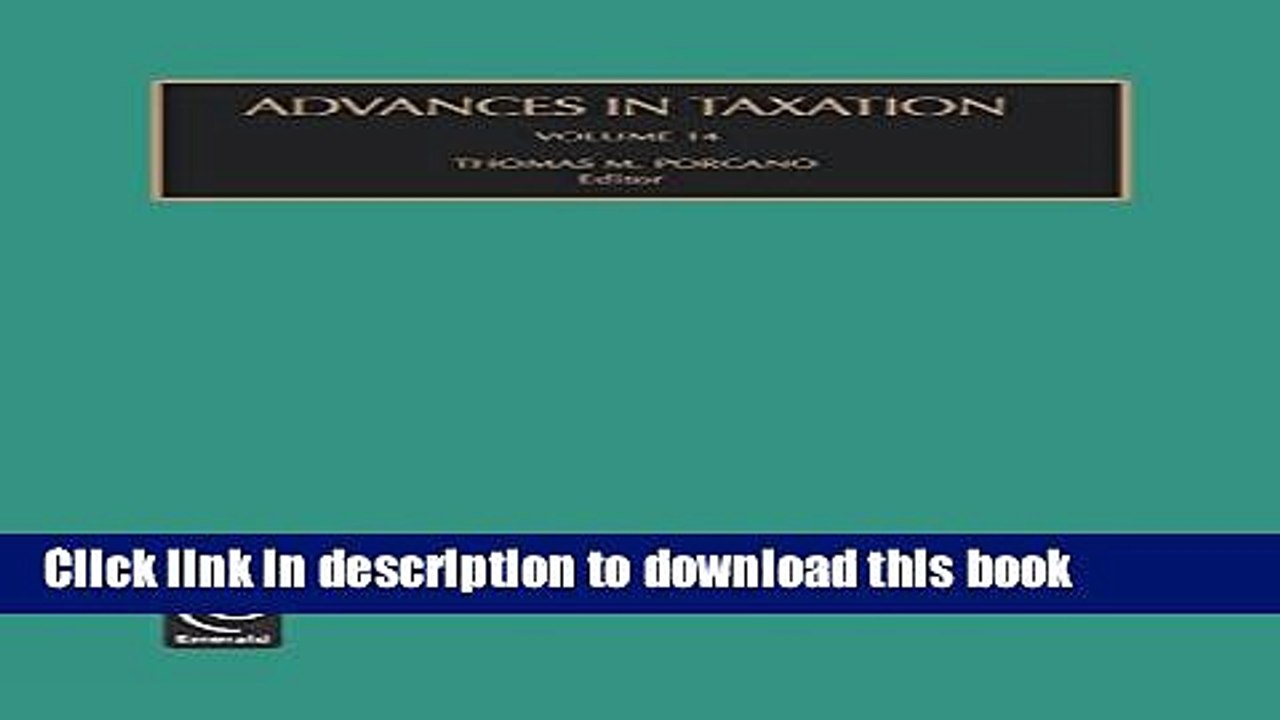 [Read  e-Book PDF] Advances in Taxation, Volume 14 (Advances in Taxation)  Read Online
