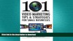 DOWNLOAD 101 Video Marketing Tips and Strategies for Small Businesses READ PDF FILE ONLINE