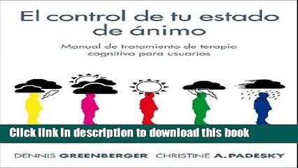 Ebook El control de tu estado de animo: Manual de tratamiento de terapia cognitiva para usuarios
