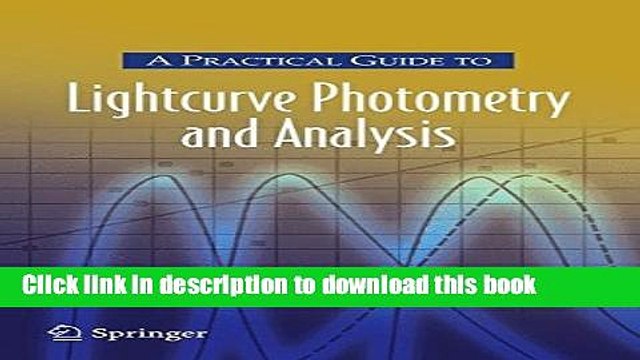 Books A Practical Guide to Lightcurve Photometry and Analysis Free Download
