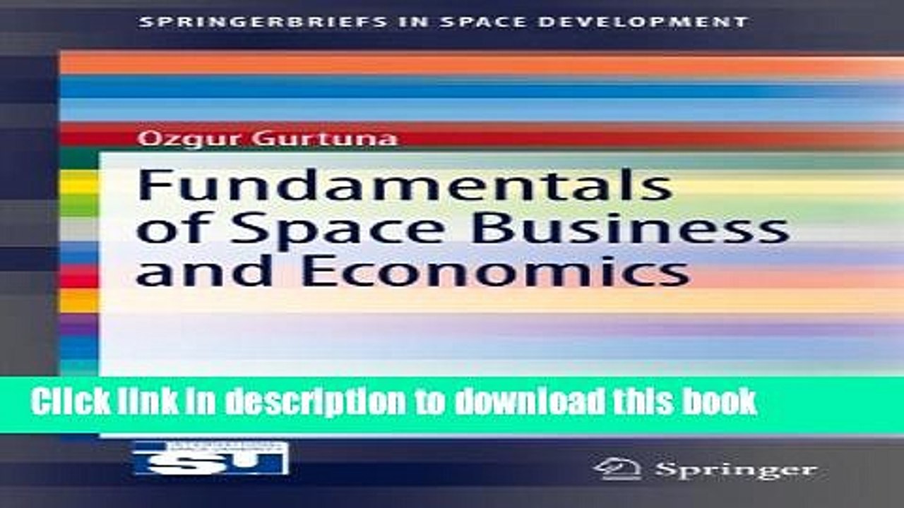 Ebook Fundamentals of Space Business and Economics (SpringerBriefs in Space Development) Free Online