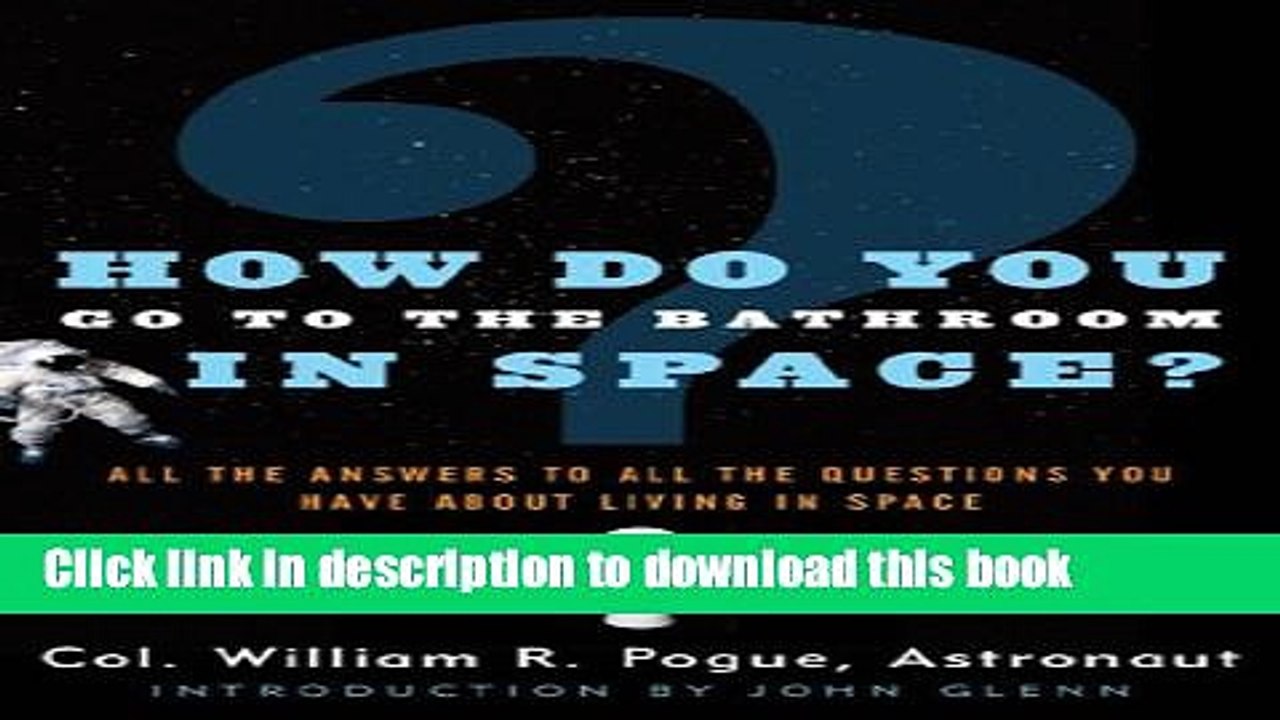 Ebook How Do You Go To The Bathroom In Space? Full Online