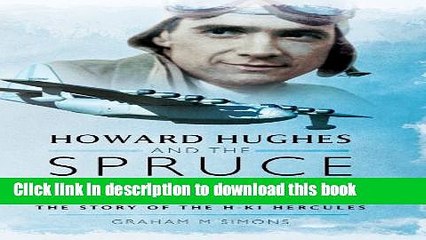 Ebook Howard Hughes and the Spruce Goose: The Story of the H-K1 Hercules Free Download